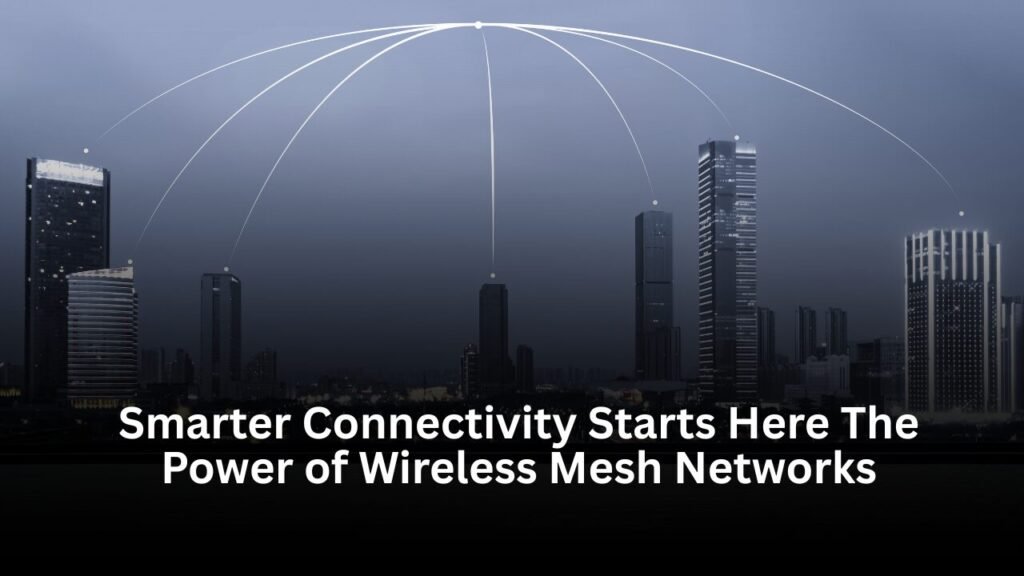 Wireless mesh network concept connecting devices and industries for smarter connectivity