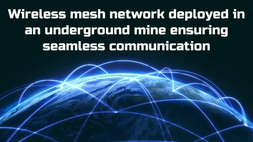 Underground wireless mesh network providing reliable WiFi connectivity for mining operations.
