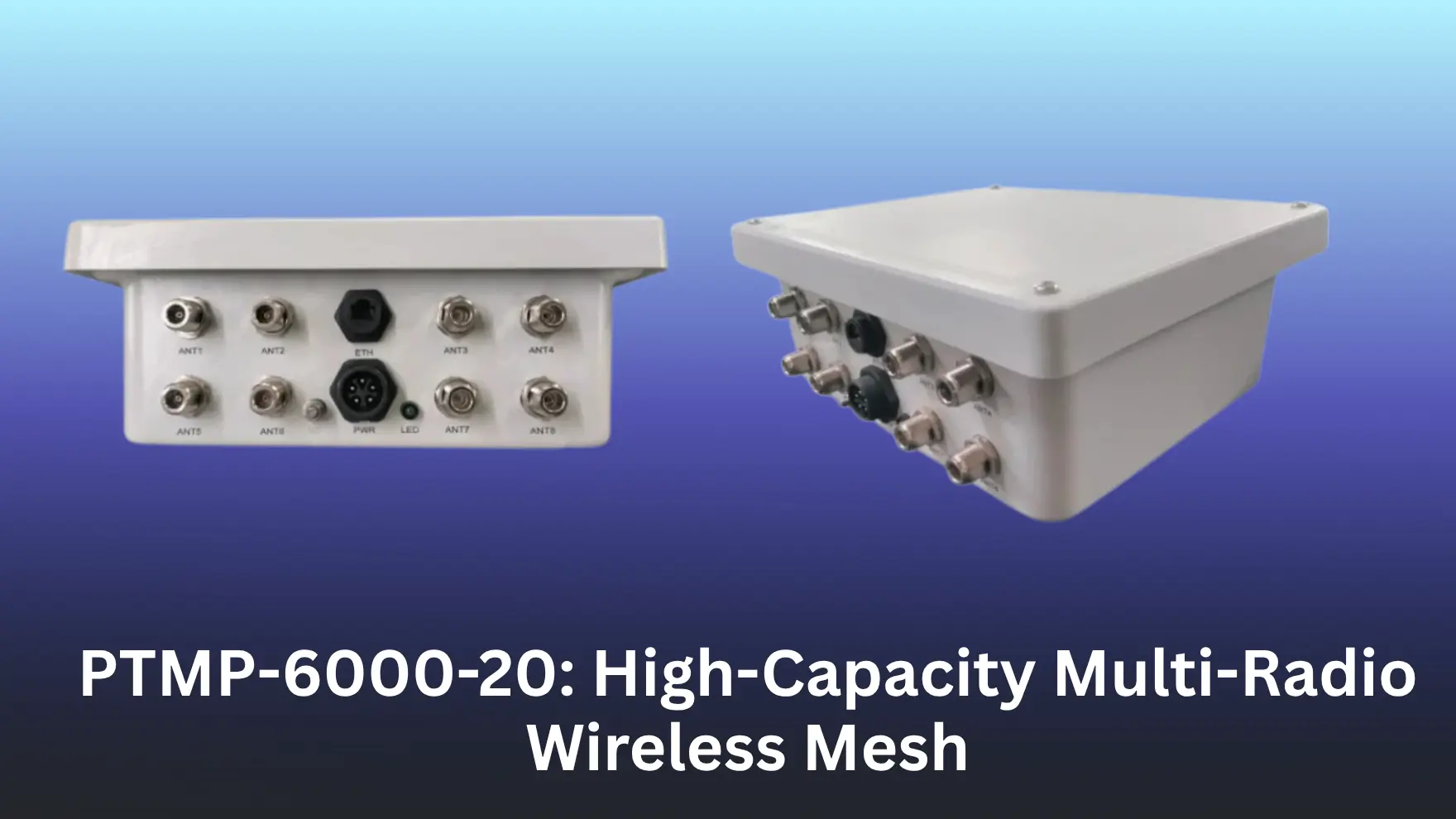 AeroMesh PTMP-6000-20 multi-radio wireless mesh system for high-speed outdoor connectivity