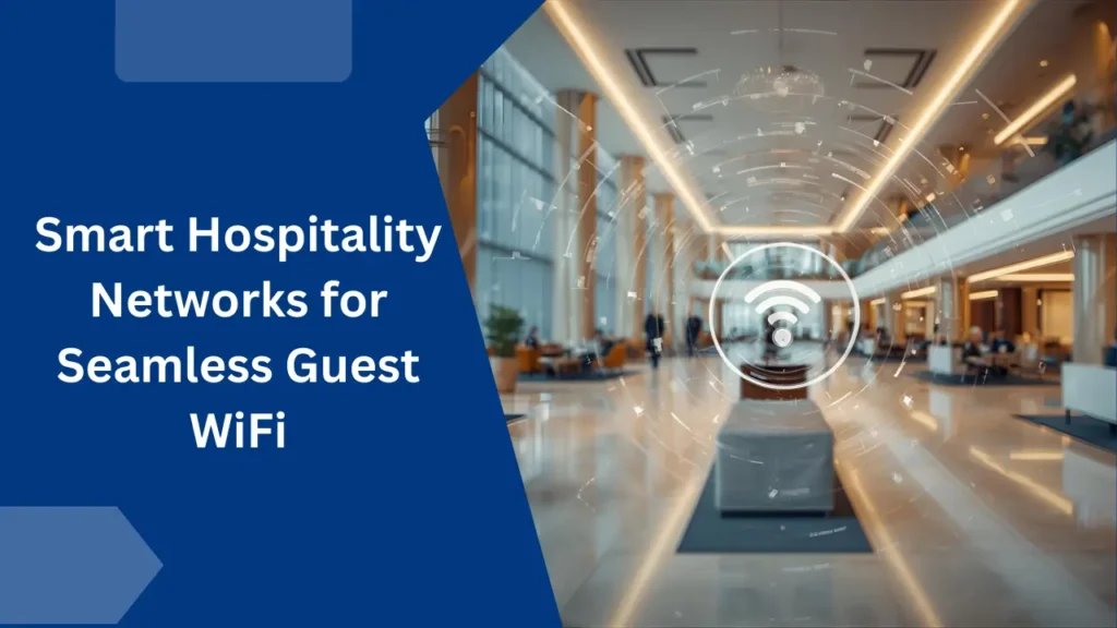 Smart hospitality network providing seamless guest WiFi across a modern hotel lobby
